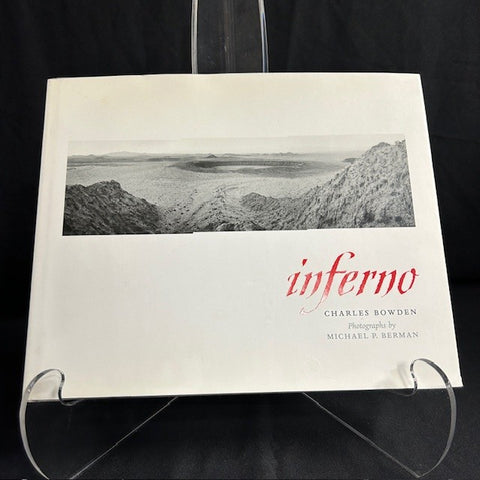 Inferno by Charles Bowden with Photography by Michael P Berman