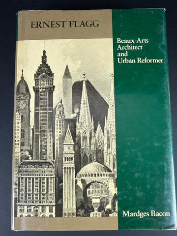 Ernest Flagg: Beaux-Arts Architect and Urban Reformer